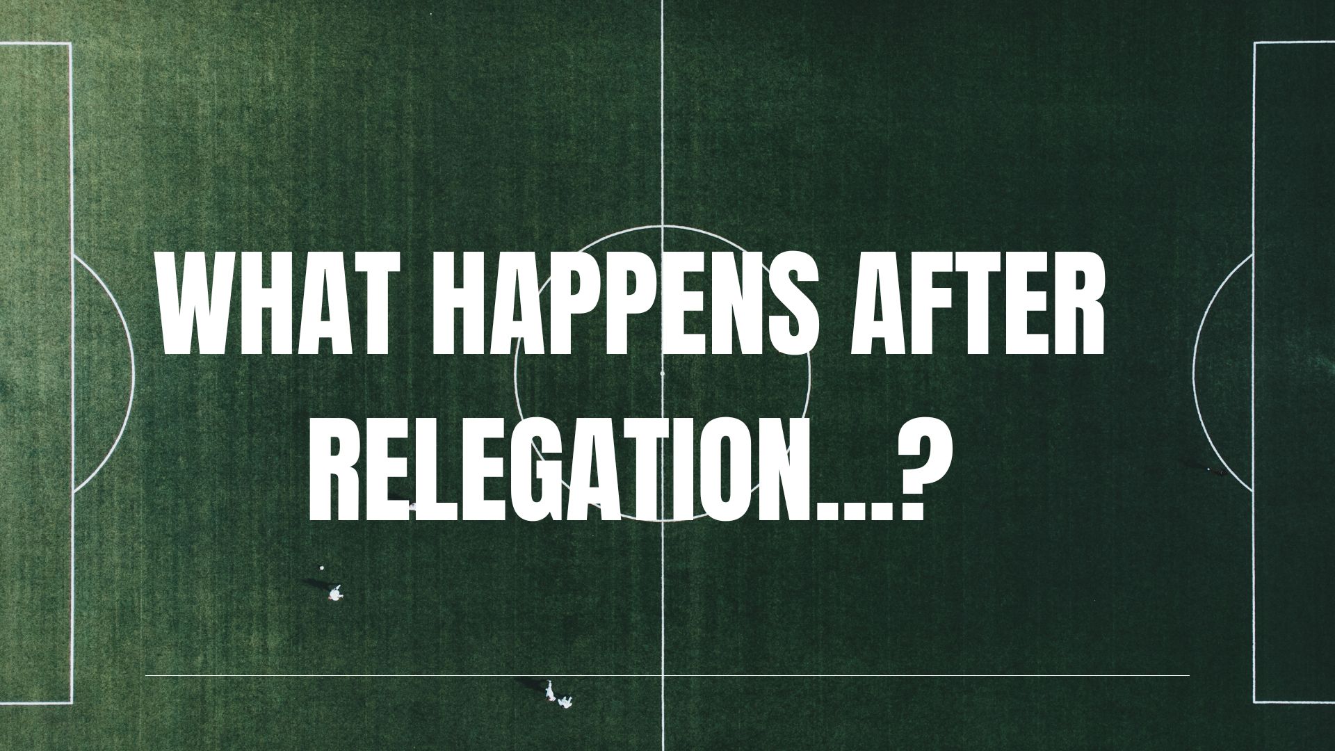 What Happens After Relegation Graphic